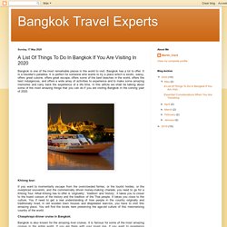 Bangkok Travel Experts: A List Of Things To Do In Bangkok If You Are Visiting In 2020