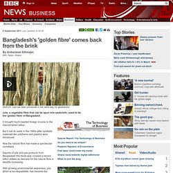 Bangladesh's 'golden fibre' comes back from the brink