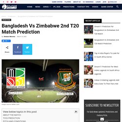 Bangladesh Vs Zimbabwe 2nd T20 Match Prediction
