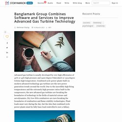 Banglamark Group Combines Software and Services to Improve Advanced Gas Turbine Technology