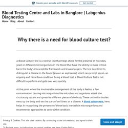 Why there is a need for blood culture test? – Blood Testing Centre and Labs in Banglore