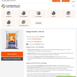 Buy Bulk Bangur Cement OPC-43 Directly From Manufacturers