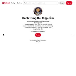 Bánh trung thu thập cẩm (banhthapcam) - Profile