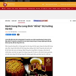 Bánh trung thu Long Đình “đổ bộ” thị trường Hà Nội