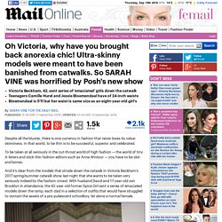 Ultra-skinny models were meant to have been banished from catwalks. So SARAH VINE was horrified by Posh's new show