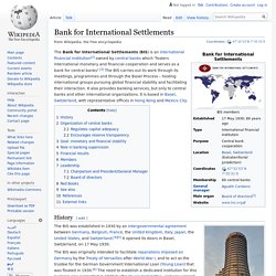 The Bank for International Settlements (BIS) is an international organization of central banks