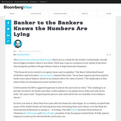 Banker to the Bankers Knows the Numbers Are Lying