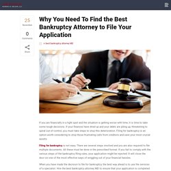 Why You Need To Find the Best Bankruptcy Attorney to File Your Application