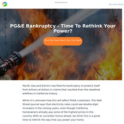 PG&E Bankruptcy - Time To Rethink Your Power?