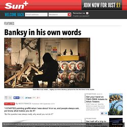 Banksy in his own words | The Sun |Features