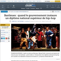 Banlieues : quand le gouvernement instaure un diplôme national supérieur de hip-hop