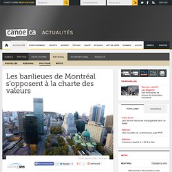 Politique - Les banlieues de Montréal s'opposent à la charte des valeurs