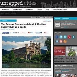 The Ruins of Bannerman Island: A Munitions Facility Built as a Castle