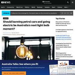 Should banning petrol cars and going electric be Australia's next light bulb moment?