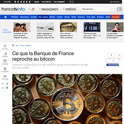 Ce que la Banque de France reproche au bitcoin