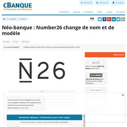 Néo-banque : Number26 change de nom et de modèle