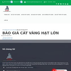 Báo giá cát vàng hạt lớn - Vật liệu xây dựng Trường Thịnh PhátVật liệu xây dựng Trường Thịnh Phát