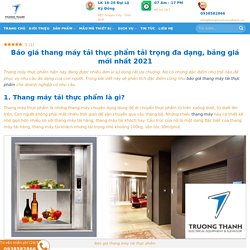 Báo giá thang máy tải thực phẩm tải rẻ nhất 2021