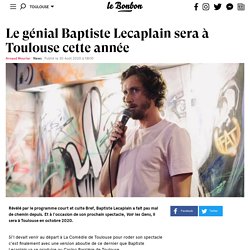 Le génial Baptiste Lecaplain sera à Toulouse cette année