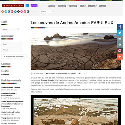 Les oeuvres de Andres Amador: FABULEUX!