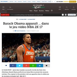 Barack Obama apparaît ... dans le jeu vidéo NBA 2K 17