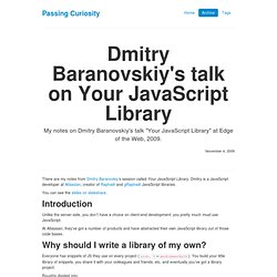 Dmitry Baranovskiy's talk on Your JavaScript Library