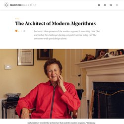 Barbara Liskov Is the Architect of Modern Algorithms