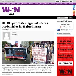 BHRO protested against states barbarities in Baluchistan