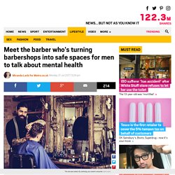 Barber turns barbershops into safe spaces for men to talk about mental health