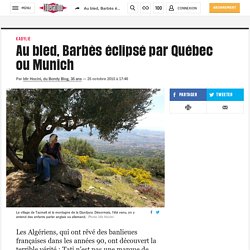 Au bled, Barbès éclipsé par Québec ou Munich