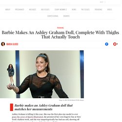 Barbie Makes An Ashley Graham Doll, Complete With Thighs That Actually Touch