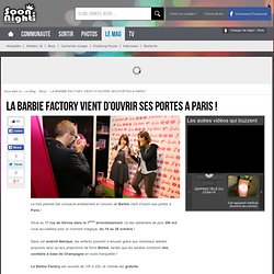 LA BARBIE FACTORY VIENT D’OUVRIR SES PORTES A PARIS !