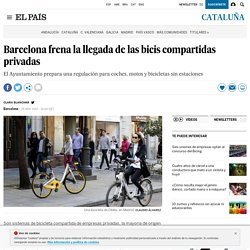Barcelona frena la llegada de las bicis compartidas privadas
