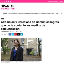 Ada Colau y Barcelona en Comú: los logros que no te contarán los medios de comunicación