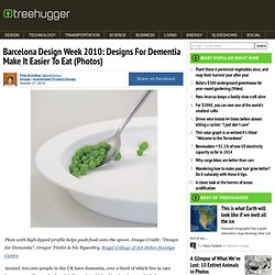 Barcelona Design Week 2010: Designs For Dementia Make It Easier To Eat (Photos)