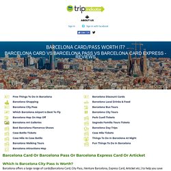 Barcelona City Passes: Barcelona Card vs Pass vs Express Card vs Articket - Reviews 2019