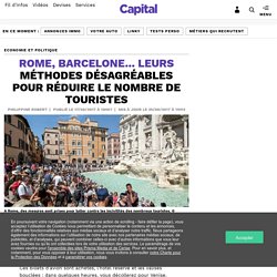 Rome, Barcelone... Leurs méthodes désagréables pour réduire le nombre de touristes