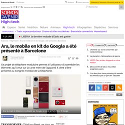 Ara, le mobile en kit de Google a été présenté à Barcelone