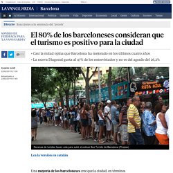 El 80% de los barceloneses consideran que el turismo es positivo