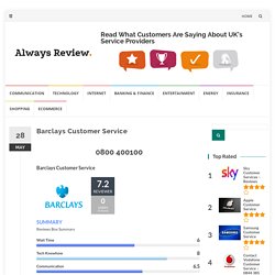 Barclays Customer Service - Always Review