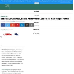 Bad buzz 2013: Findus, Barilla, Abercrombie... Les échecs marketing de l'année