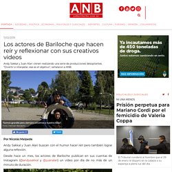 Los actores de Bariloche que hacen reír y reflexionar con sus creativos videos