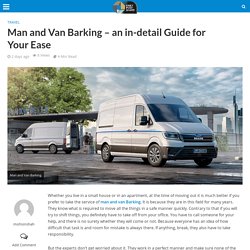 Man and Van Barking – an in-detail Guide for Your Ease