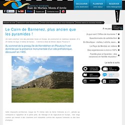 Le Cairn de Barnénez, plus ancien que les pyramides (...) - Destination Bretagne, Baie de Morlaix Monts d'Arrée