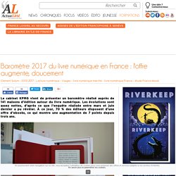 Baromètre 2017 du livre numérique en France : l'offre augmente, doucement