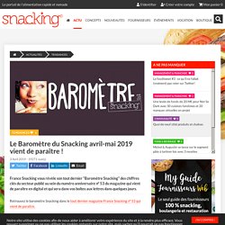 Le Baromètre du Snacking avril-mai 2019 vient de paraître !