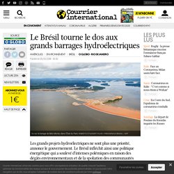 Le Brésil tourne le dos aux grands barrages hydroélectriques