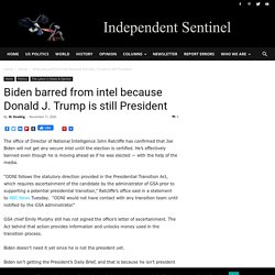 Biden barred from intel because Donald J. Trump is still President