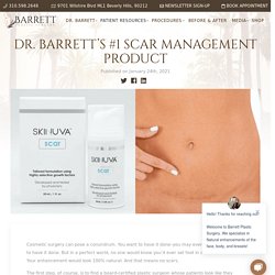 Dr. Barrett's #1 Scar Management Product