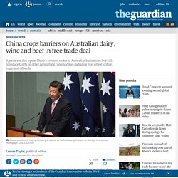China drops barriers on Australian dairy, wine and beef in free trade deal